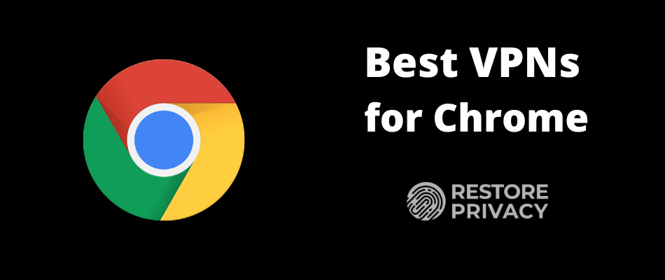 Best VPN for Chrome