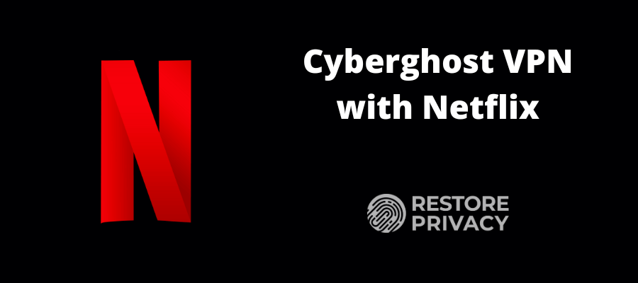 CyberGhost Netflix