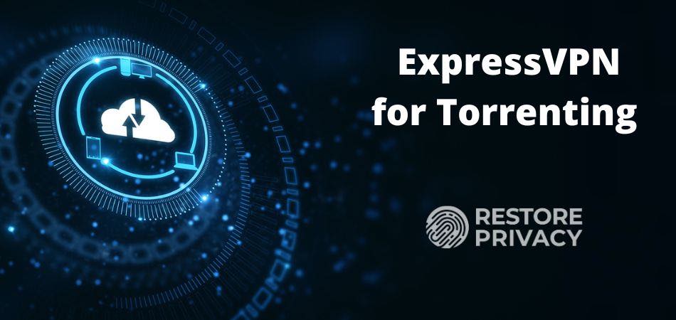 ExpressVPN Torrenting