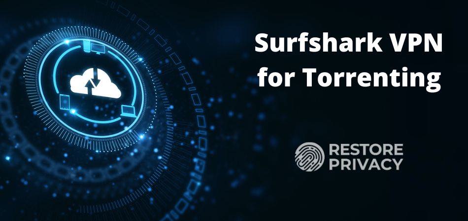 Surfshark for Torrenting