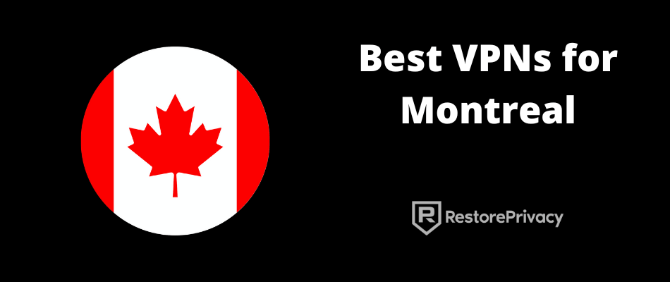 best VPN for Montreal