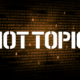 Hot Topic Allegedly Breached, 350 Million Customers' Data for Sale