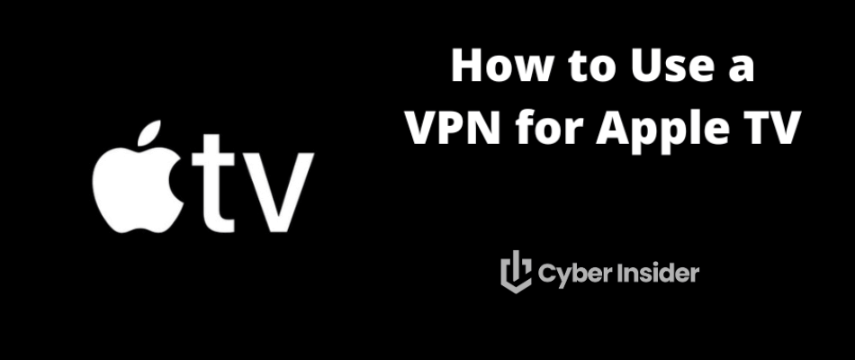 How to Use a VPN for Apple TV