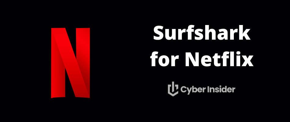 Surfshark VPN for Netflix