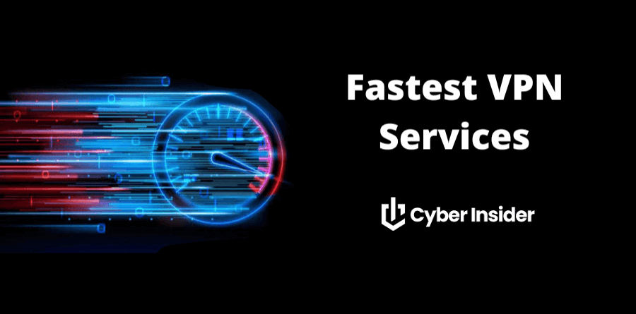 Fastest VPN Services