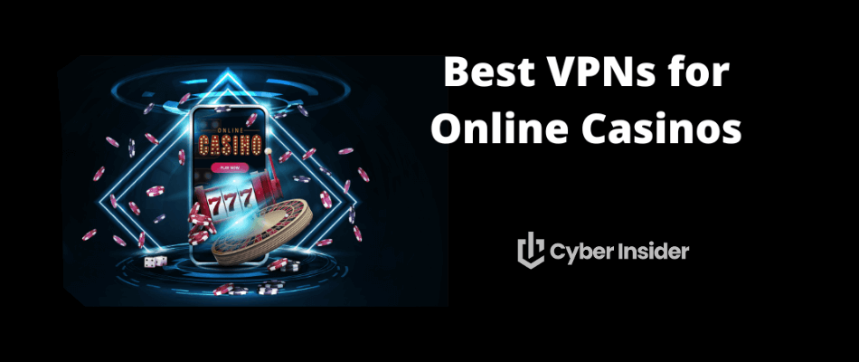 Best VPN for Online Casinos