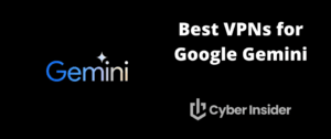 Best VPNs for Google Gemini