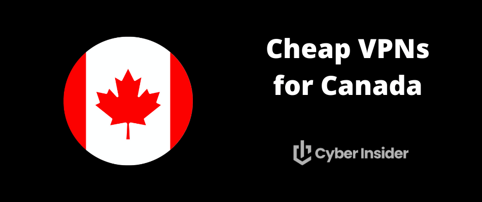 Cheap VPNs for Canada