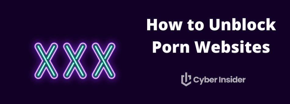 How to Unblock Porn Websites