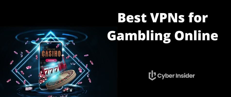 Best VPNs for Gambling Online