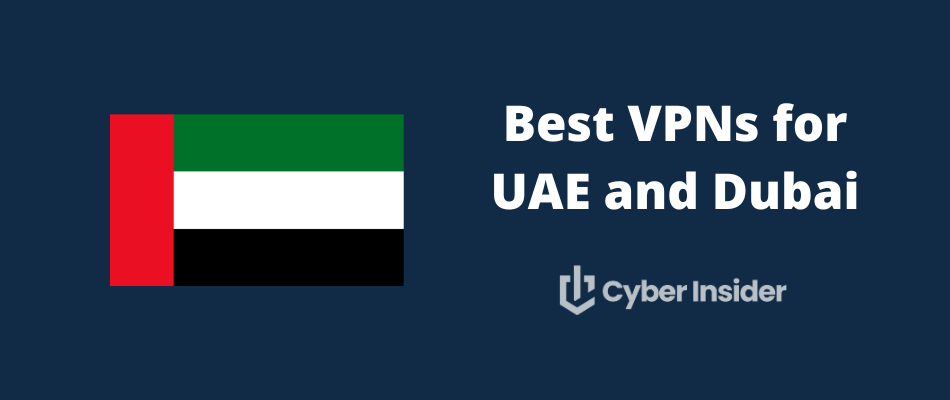 Best VPN for UAE and Dubai